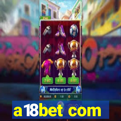 a18bet com